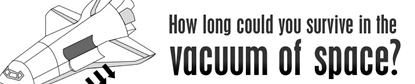 How long could you survive in the vacuum of space?